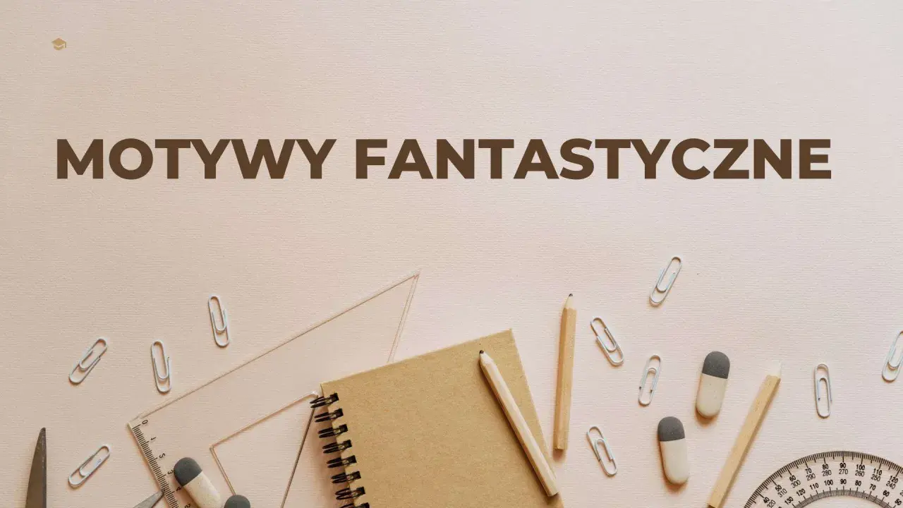 Zeszyt, ołówki, linijka i spinacze na tle napisu "Motywy fantastyczne w literaturze".
