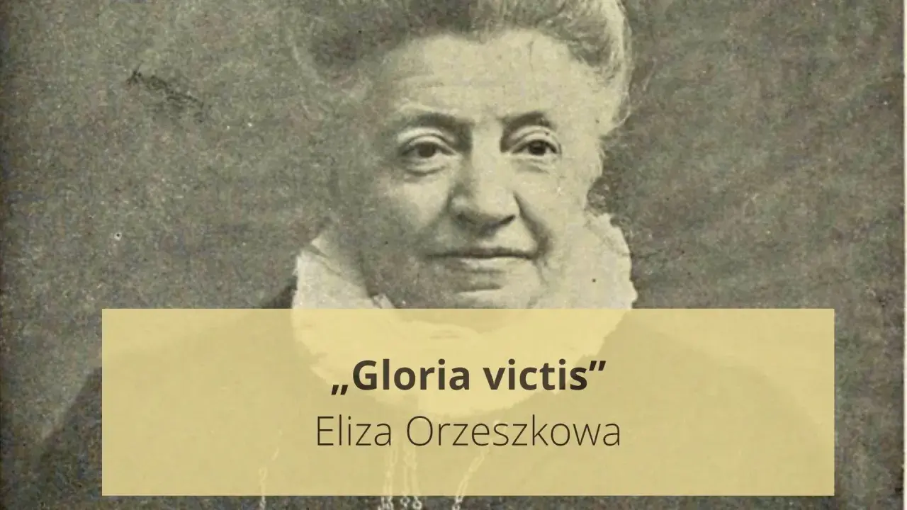 Portret Elizy Orzeszkowej, autorki "Gloria victis". Krótkie streszczenie tej powieści historycznej.
