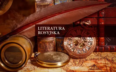 Pióro, luneta i zegarek kieszonkowy na tle starych ksiąg. Obraz nawiązuje do literatury rosyjskiej i jej znanych pisarzy.
