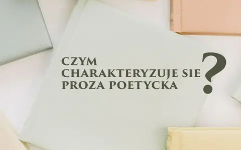 Czym charakteryzuje się proza poetycka? Delikatne okładki książek tworzą tło dla tego literackiego pytania.