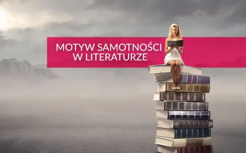 Dziewczyna w białej sukience siedzi na stosie książek, czytając. Tytuł "Motyw samotności w lekturach" sugeruje, że książki mogą być jej jedynym towarzystwem.