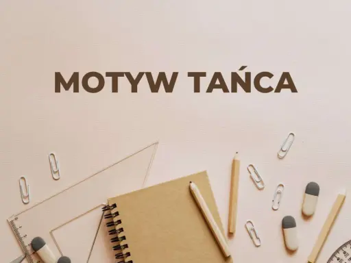 Motyw tańca w literaturze. Notatnik, ołówki, linijka i spinacze tworzą tło dla tego tematu.