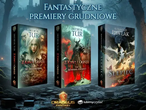 Okładki książek fantasy: "Z krwi i ognia" (t. 2 i 3) Henryka Tura oraz "Ślepiec" Romualda Pawlaka. Ciekawe książki fantasy dla dorosłych.