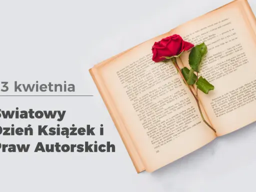 23 kwietnia. Światowy Dzień Książek i Praw Autorskich. Czerwona róża spoczywa na otwartej księdze, symbolizując piękno literatury.