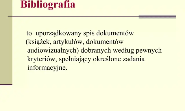 Co to bibliografia? To uporządkowany spis dokumentów (książek, artykułów, materiałów audiowizualnych) dobranych według pewnych kryteriów, spełniający określone zadania informacyjne.