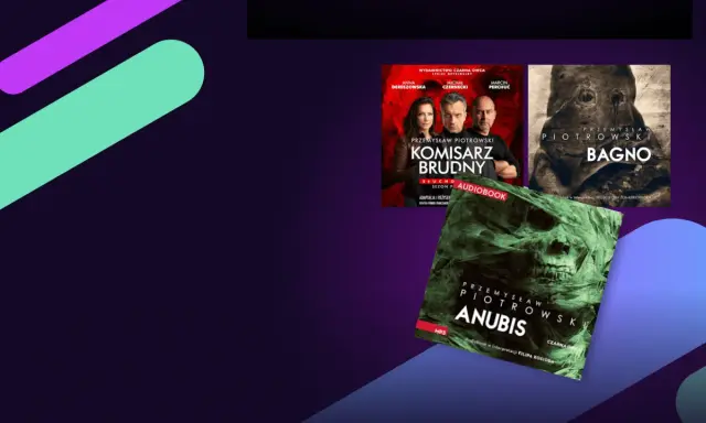 Kolejność czytania Przemysław Piotrowski: "Komisarz Brudny", "Bagno", "Anubis". Trzy mroczne audiobooki.