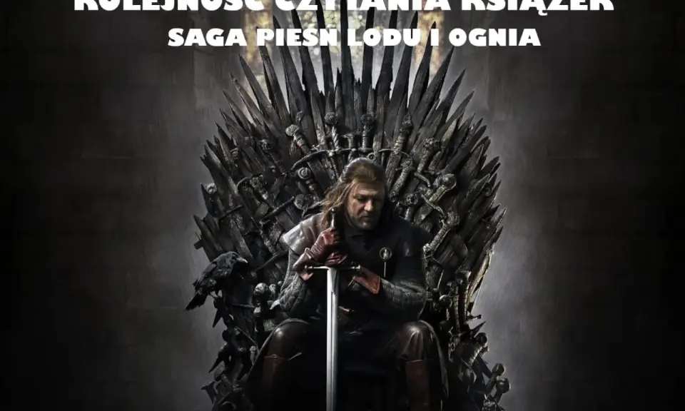 Ned Stark siedzi na Żelaznym Tronie, symbolizując kolejność czytania książek z sagi "Pieśń Lodu i Ognia".